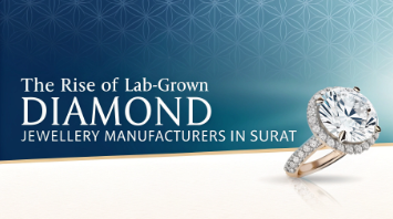 The Rise of Lab-Grown Diamond Jewellery Manufacturers in Surat